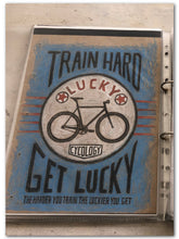 Load image into Gallery viewer, TRAIN HARD GET LUCKY - (A4)